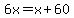 6x=x%2B60