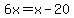 6x=x-20