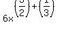 6x%5E%28%283%2F2%29%2B%281%2F3%29%29