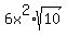 6x%5E2%2Asqrt%2810%29
