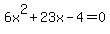 6x%5E2%2B+23x+++-+4++=+0