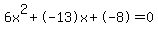6x%5E2%2B-13x%2B-8+=+0