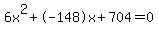 6x%5E2%2B-148x%2B704+=+0