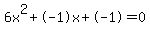 6x%5E2%2B-1x%2B-1+=+0