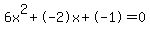 6x%5E2%2B-2x%2B-1+=+0