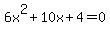 6x%5E2%2B10x%2B4+=+0