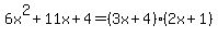 6x%5E2%2B11x%2B4=%283x%2B4%29%282x%2B1%29