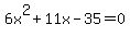 6x%5E2%2B11x-35=0