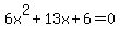 6x%5E2%2B13x%2B6=0