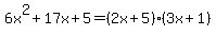 6x%5E2%2B17x%2B5=%282x%2B5%29%283x%2B1%29
