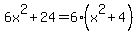 6x%5E2%2B24=6%28x%5E2%2B4%29