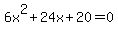 \"6x%5E2%2B24x%2B20+=+0\"