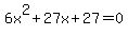 6x%5E2%2B27x%2B27+=+0