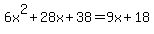 6x%5E2%2B28x%2B38=9x%2B18