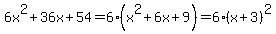 6x%5E2%2B36x%2B54=6%28x%5E2%2B6x%2B9%29=6%28x%2B3%29%5E2