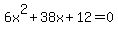 6x%5E2%2B38x%2B12=0