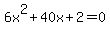 6x%5E2%2B40x%2B2+=+0