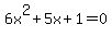 6x%5E2%2B5x%2B1+=+0