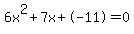 6x%5E2%2B7x%2B-11+=+0