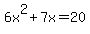 6x%5E2%2B7x=20