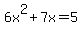 6x%5E2%2B7x=5