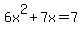 6x%5E2%2B7x=7