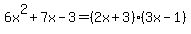 6x%5E2%2B7x-3=%282x%2B3%29%283x-1%29