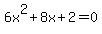 6x%5E2%2B8x%2B2=0