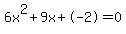 6x%5E2%2B9x%2B-2+=+0