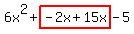 6x%5E2%2Bhighlight%28-2x%2B15x%29-5