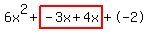 6x%5E2%2Bhighlight%28-3x%2B4x%29%2B-2