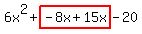 6x%5E2%2Bhighlight%28-8x%2B15x%29-20