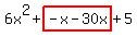 6x%5E2%2Bhighlight%28-x-30x%29%2B5
