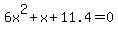 6x%5E2%2Bx%2B11.4=0