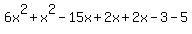 6x%5E2%2Bx%5E2-15x%2B2x%2B2x-3-5