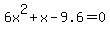6x%5E2%2Bx-9.6=0