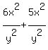 6x%5E2%2Fy%5E2++%2B+5x%5E2%2Fy%5E2