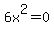 6x%5E2=0