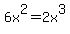 6x%5E2=2x%5E3