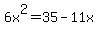 6x%5E2=35-11x