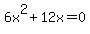 6x%5E2+%2B+12x+=+0