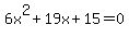 6x%5E2+%2B+19x+%2B+15+=+0