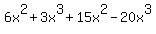 6x%5E2+%2B+3x%5E3+%2B+15x%5E2+-20x%5E3