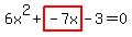 6x%5E2+%2B+highlight%28-7x%29-3=0+