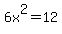 6x%5E2+=+12