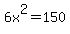 6x%5E2+=+150