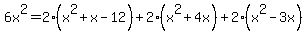 6x%5E2+=+2%28x%5E2%2Bx-12%29+%2B+2%28x%5E2%2B4x%29+%2B+2%28x%5E2-3x%29
