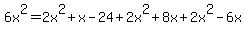 6x%5E2+=+2x%5E2%2Bx-24+%2B+2x%5E2%2B8x+%2B+2x%5E2-6x