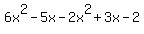 6x%5E2+-+5x+-+2x%5E2+%2B+3x+-+2