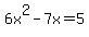 6x%5E2+-+7x+=+5